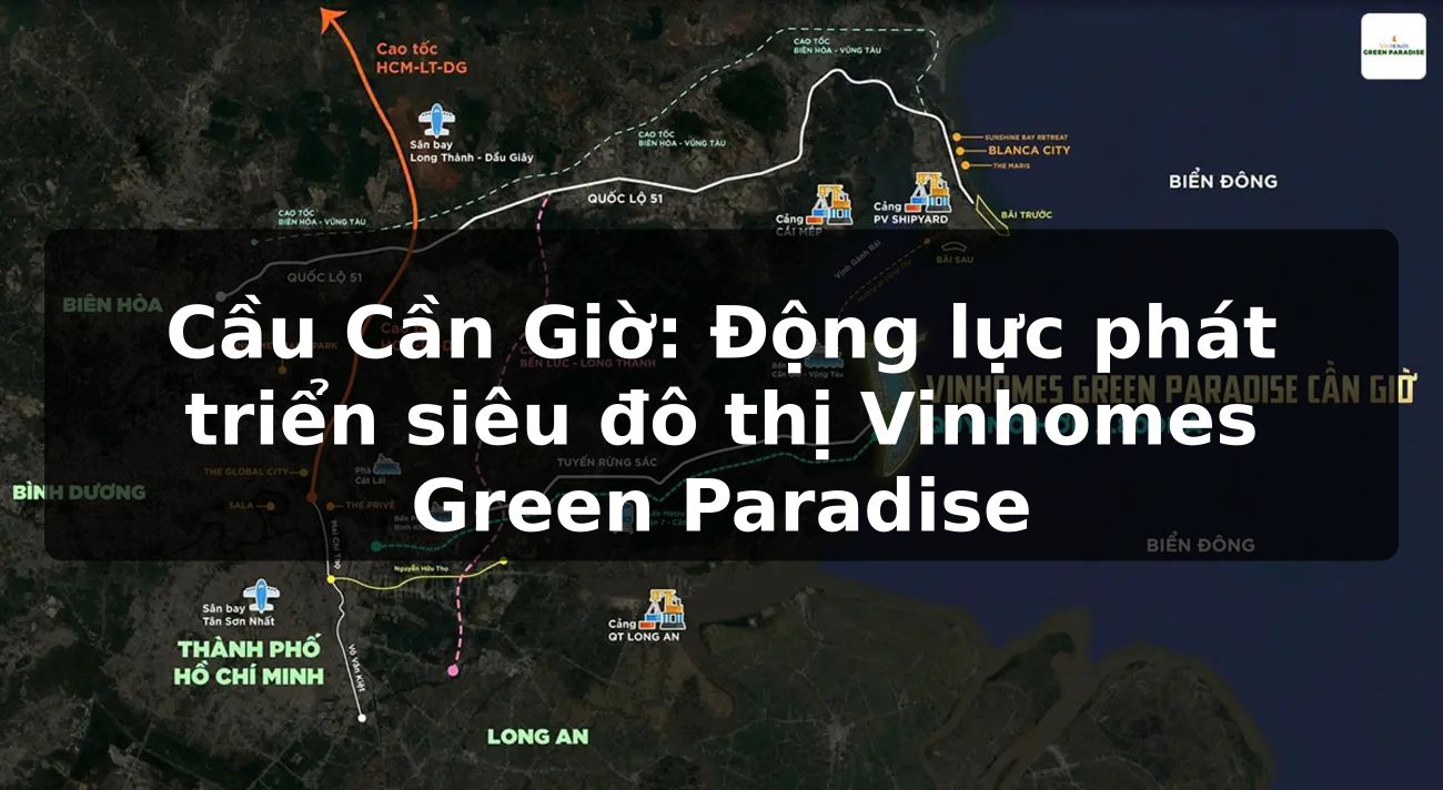 Cầu Cần Giờ: Động lực phát triển siêu đô thị Vinhomes Green Paradise
